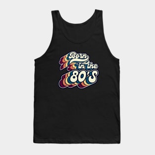 Born In The 80'S-Retro Birthday Gift Tank Top